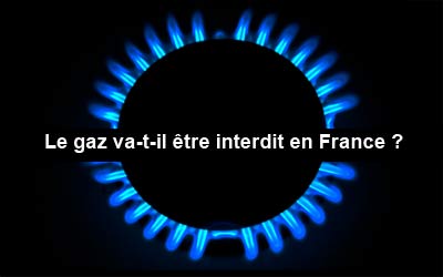 Le-gaz-va-t-il-être-interdit-en-France-en-2026