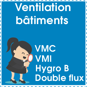 Ventilation-VMC-VMI-simple-double-flux-hygro-B